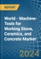 World - Machine-Tools for Working Stone, Ceramics, and Concrete - Market Analysis, forecast, Size, Trends and Insights - Product Thumbnail Image