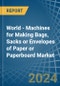 World - Machines for Making Bags, Sacks or Envelopes of Paper or Paperboard - Market Analysis, forecast, Size, Trends and Insights - Product Image