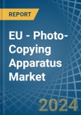EU - Photo-Copying Apparatus - Market Analysis, Forecast, Size, Trends and Insights- Product Image