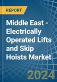 Middle East - Electrically Operated Lifts and Skip Hoists - Market Analysis, Forecast, Size, Trends and Insights- Product Image