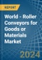 World - Roller Conveyors for Goods or Materials - Market Analysis, forecast, Size, Trends and Insights - Product Thumbnail Image