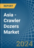 Asia - Crawler Dozers - Market Analysis, Forecast, Size, Trends and Insights- Product Image