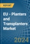 EU - Planters and Transplanters - Market Analysis, Forecast, Size, Trends and Insights - Product Thumbnail Image