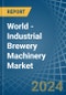 World - Industrial Brewery Machinery - Market Analysis, Forecast, Size, Trends and Insights - Product Thumbnail Image