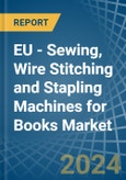 EU - Sewing, Wire Stitching and Stapling Machines for Books - Market Analysis, forecast, Size, Trends and Insights- Product Image
