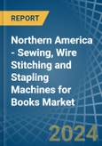 Northern America - Sewing, Wire Stitching and Stapling Machines for Books - Market Analysis, forecast, Size, Trends and Insights- Product Image