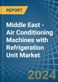 Middle East - Air Conditioning Machines with Refrigeration Unit - Market Analysis, Forecast, Size, Trends and Insights- Product Image