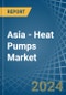 Asia - Heat Pumps (Other than Air Conditioning Machines) - Market Analysis, Forecast, Size, Trends and Insights - Product Image