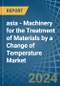 asia - Machinery for the Treatment of Materials by a Change of Temperature - Market analysis, forecast, Size, Trends and Insights - Product Thumbnail Image