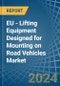 EU - Lifting Equipment Designed for Mounting on Road Vehicles - Market Analysis, forecast, Size, Trends and Insights - Product Thumbnail Image