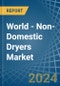 World - Non-Domestic Dryers - Market Analysis, Forecast, Size, Trends and Insights - Product Thumbnail Image