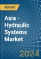 Asia - Hydraulic Systems (Power Packs without Actuators) - Market Analysis, Forecast, Size, Trends and Insights - Product Image