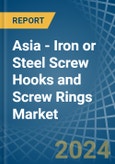 Asia - Iron or Steel Screw Hooks and Screw Rings - Market Analysis, Forecast, Size, Trends and Insights- Product Image