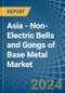 Asia - Non-Electric Bells and Gongs of Base Metal - Market Analysis, Forecast, Size, Trends and Insights - Product Image