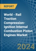 World - Rail Traction Compression-Ignition Internal Combustion Piston Engines (Diesel or Semi-Diesel) - Market Analysis, Forecast, Size, Trends and Insights- Product Image