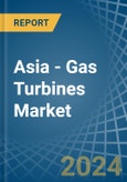 Asia - Gas Turbines - Market Analysis, Forecast, Size, Trends and Insights- Product Image