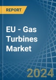 EU - Gas Turbines - Market Analysis, Forecast, Size, Trends and Insights- Product Image