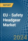 EU - Safety Headgear - Market Analysis, Forecast, Size, Trends and Insights- Product Image