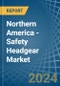 Northern America - Safety Headgear - Market Analysis, Forecast, Size, Trends and Insights - Product Thumbnail Image