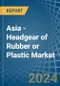 Asia - Headgear of Rubber or Plastic - Market Analysis, Forecast, Size, Trends and Insights - Product Thumbnail Image