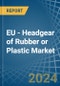 EU - Headgear of Rubber or Plastic - Market Analysis, Forecast, Size, Trends and Insights - Product Thumbnail Image