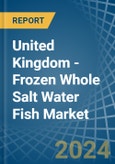 United Kingdom - Frozen Whole Salt Water Fish - Market Analysis, Forecast, Size, Trends and Insights- Product Image