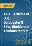 Asia - Articles of Gut, Goldbeater'S Skin, Bladders or Tendons - Market Analysis, Forecast, Size, Trends and Insights- Product Image