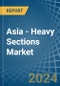 Asia - Heavy Sections - Market Analysis, Forecast, Size, Trends and Insights - Product Thumbnail Image