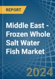 Middle East - Frozen Whole Salt Water Fish - Market Analysis, Forecast, Size, Trends and Insights- Product Image