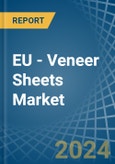 EU - Veneer Sheets - Market Analysis, Forecast, Size, Trends and Insights- Product Image