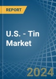 U.S. - Tin - Market Analysis, Forecast, Size, Trends and Insights- Product Image