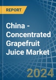 China - Concentrated Grapefruit Juice - Market Analysis, Forecast, Size, Trends and Insights- Product Image