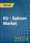 EU - Salmon (Prepared or Preserved) - Market Analysis, Forecast, Size, Trends and Insights - Product Image