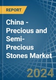 China - Precious and Semi-Precious Stones - Market Analysis, Forecast, Size, Trends and Insights- Product Image