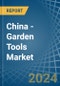 China - Garden Tools - Market Analysis, Forecast, Size, Trends and Insights - Product Image