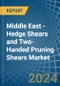 Middle East - Hedge Shears and Two-Handed Pruning Shears - Market Analysis, Forecast, Size, Trends and Insights - Product Image