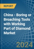 China - Boring or Broaching Tools with Working Part of Diamond - Market Analysis, Forecast, Size, Trends and Insights- Product Image