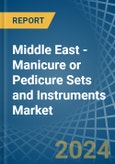 Middle East - Manicure or Pedicure Sets and Instruments - Market Analysis, Forecast, Size, Trends and Insights- Product Image