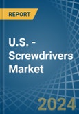 U.S. - Screwdrivers - Market Analysis, Forecast, Size, Trends and Insights- Product Image