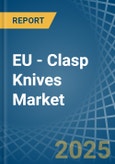 EU - Clasp Knives - Market Analysis, Forecast, Size, Trends and Insights- Product Image