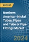 Northern America - Nickel Tubes, Pipes and Tube or Pipe Fittings - Market Analysis, Forecast, Size, Trends and Insights - Product Image