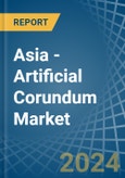 Asia - Artificial Corundum - Market Analysis, Forecast, Size, Trends and Insights- Product Image