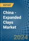 China - Expanded Clays - Market Analysis, Forecast, Size, Trends and Insights - Product Thumbnail Image