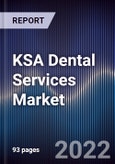 KSA Dental Services Market Outlook to 2027F Driven by Rising Oral Health Awareness, Demand for Aesthetics Among Saudi Arabians and Government Initiatives- Product Image