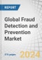 Global Fraud Detection and Prevention Market by Offering (Solutions (Fraud Analytics, Authentication, and GRC) and Services (Professional and Managed)), Fraud Type, Deployment Mode, Organization Size, Vertical and Region - Forecast to 2029 - Product Image