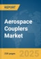 Aerospace Couplers Market Report 2025 - Product Thumbnail Image