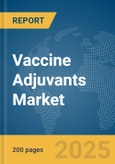 Vaccine Adjuvants Market Report 2025- Product Image