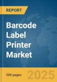 Barcode Label Printer Market Report 2025- Product Image