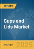 Cups and Lids Market Report 2025- Product Image