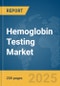 Hemoglobin Testing Market Report 2025 - Product Thumbnail Image